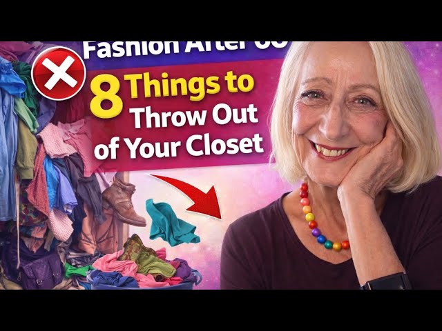 Fashion After 60 – 8 Things to Throw Out of Your Closet
