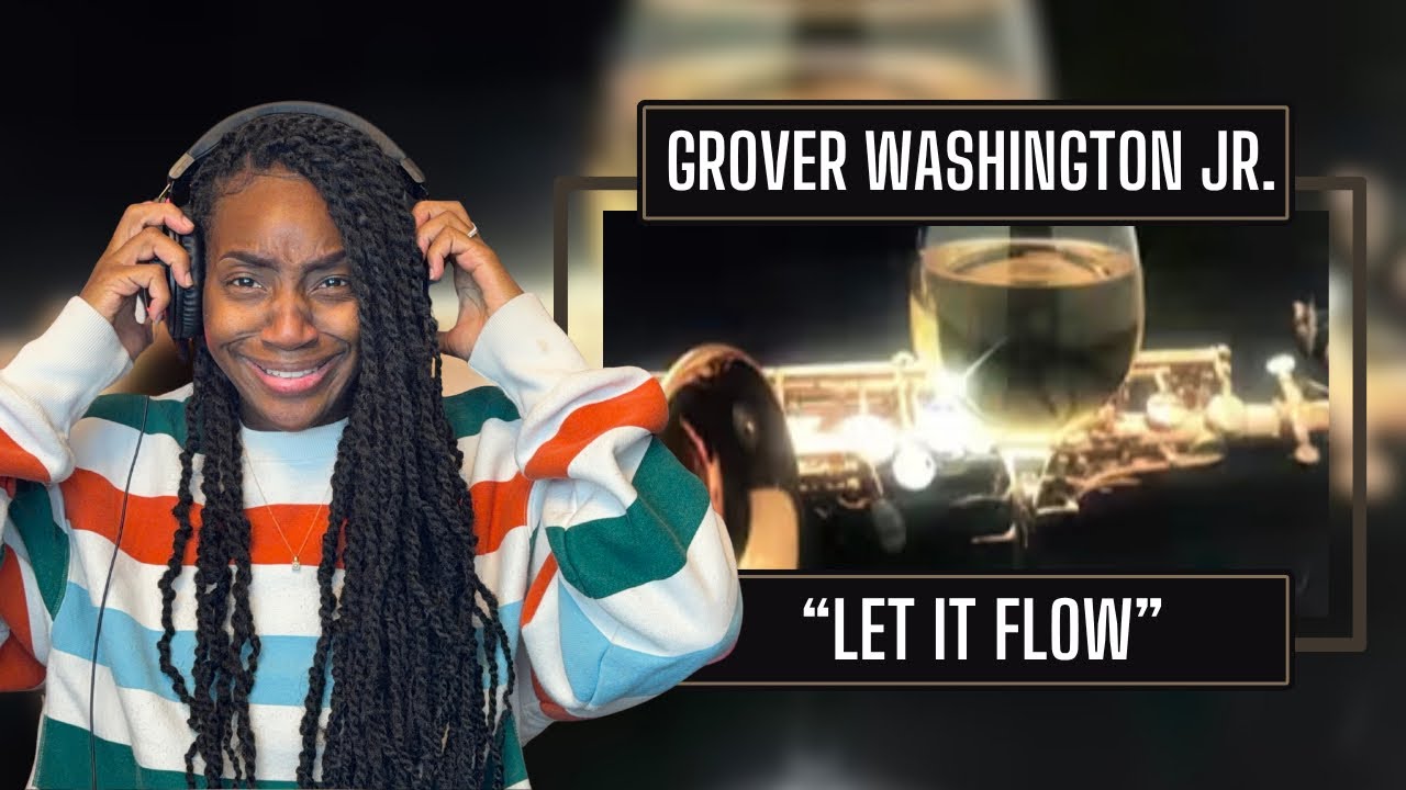 Grover Washington Jr. – Let It Flow |  Reaction 🔥🔥🔥