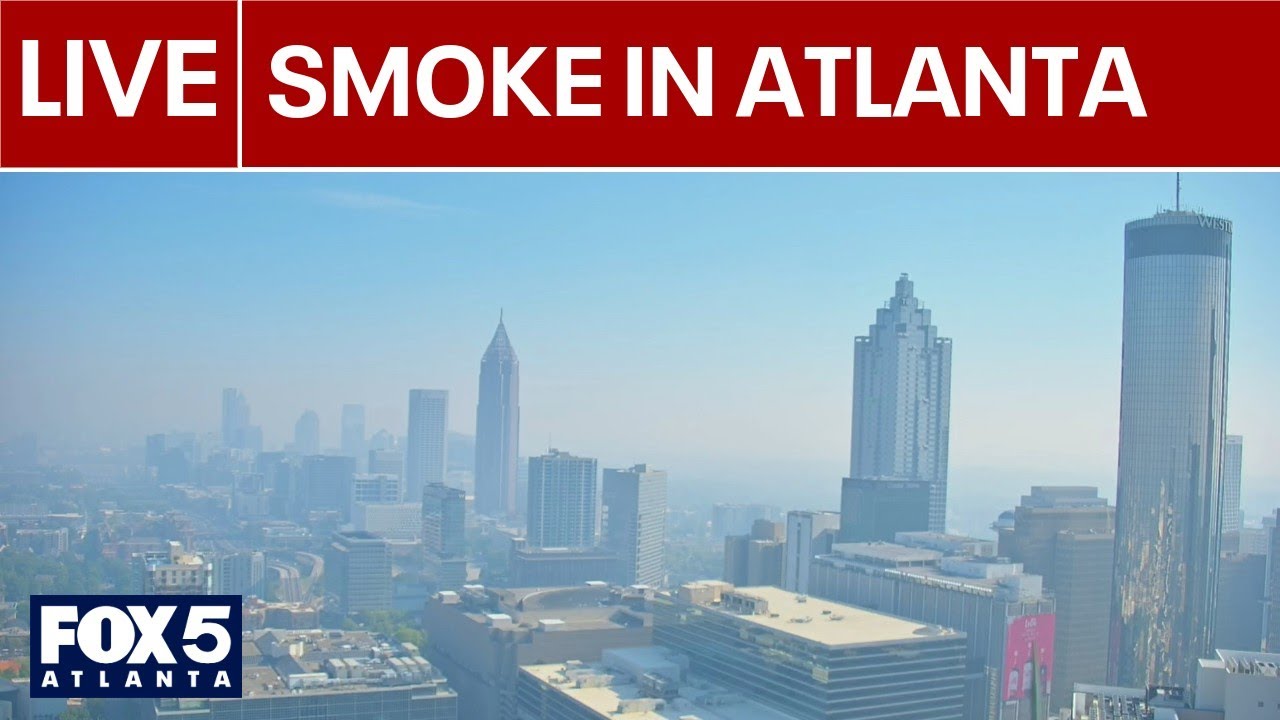 LIVE: Smoke in Atlanta from south Georgia wildfires
