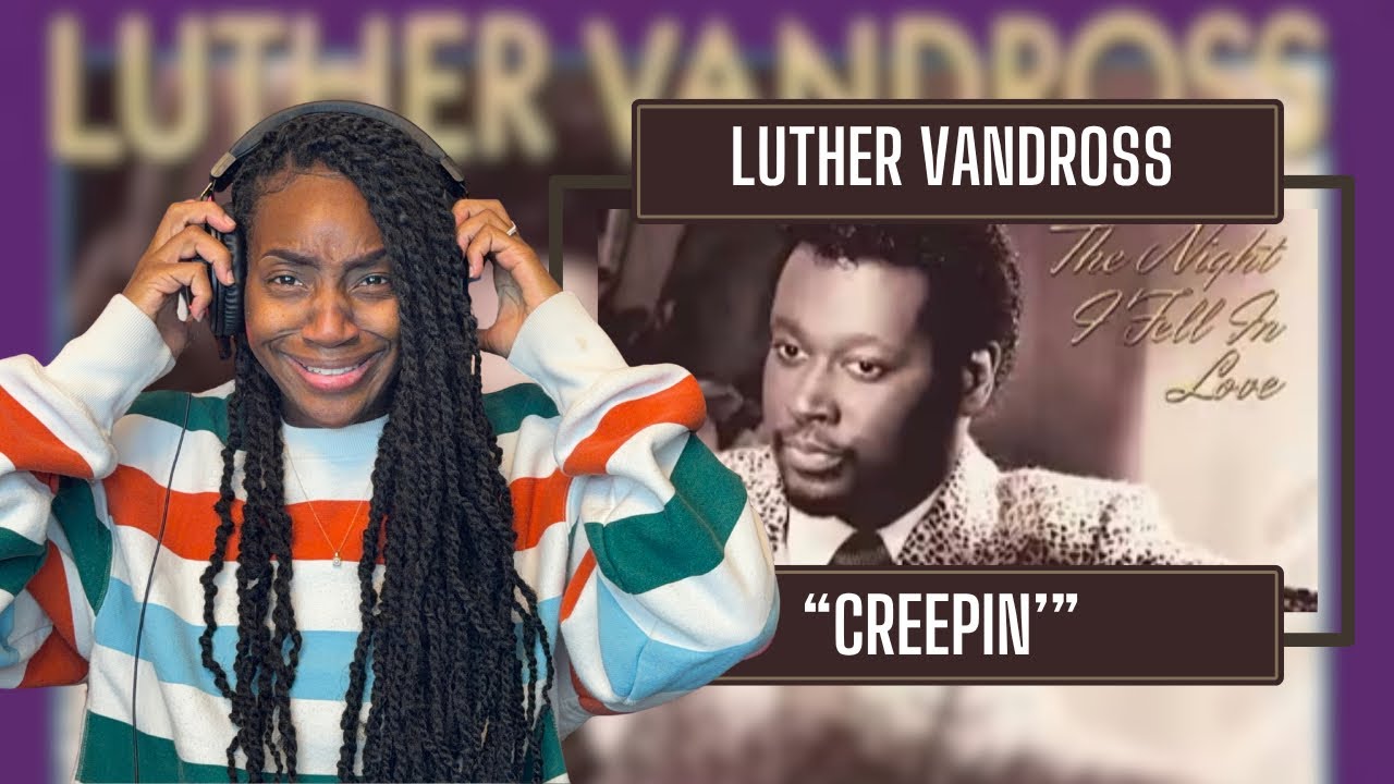 Luther Vandross – Creepin’|  Reaction 🔥🔥🔥