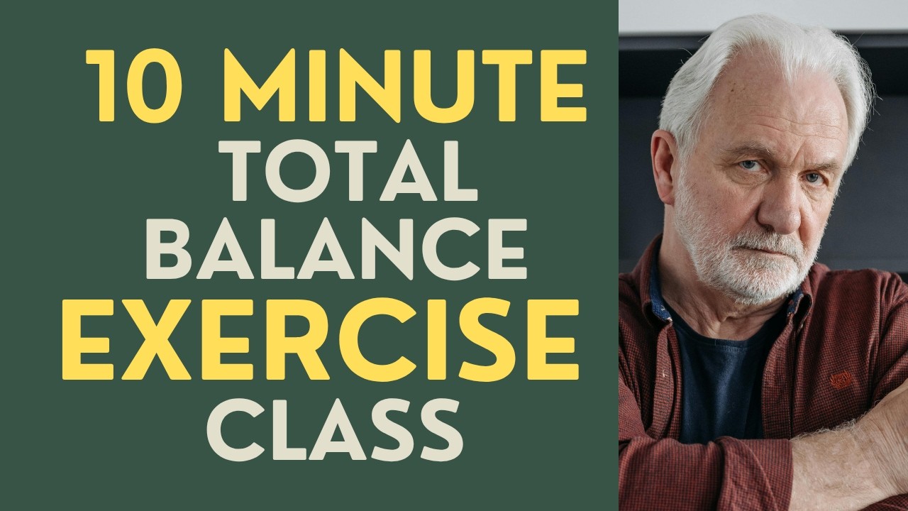 Seniors: 10-Minute Total Balance Exercse Class