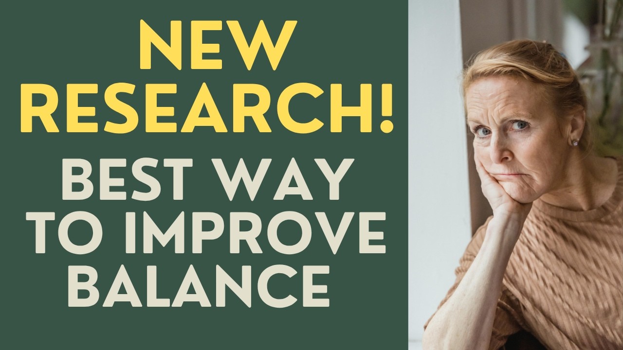 Seniors: New Research! The Best Way to Improve Balance.
