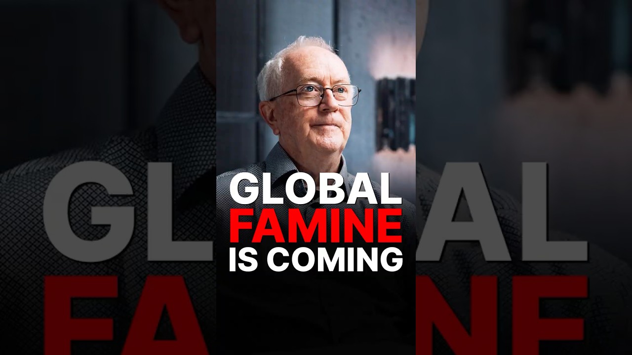 THERE WILL BE A GLOBAL FAMINE?