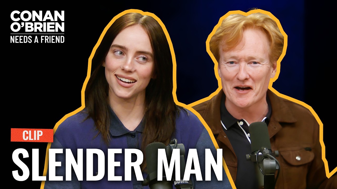 Billie Eilish Thinks Conan Could Play Slender Man | Conan O’Brien Needs A Friend