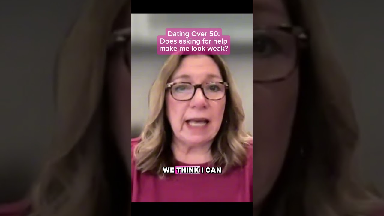 Dating after 50: Why is asking for help so hard?