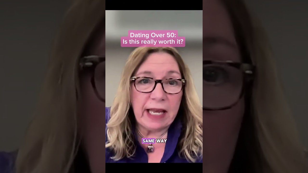 Dating Over 50: “Is this really worth it?”