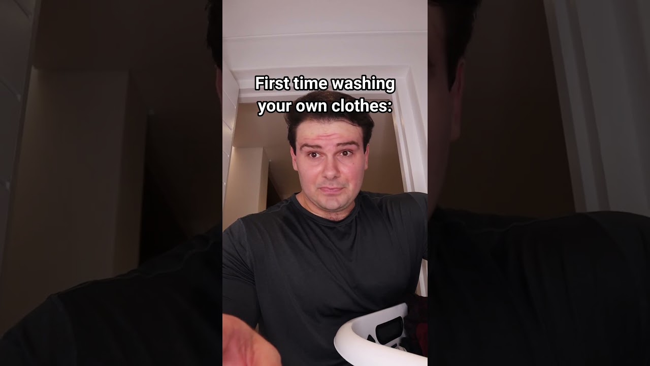 First Time Washing Your Own Clothes.