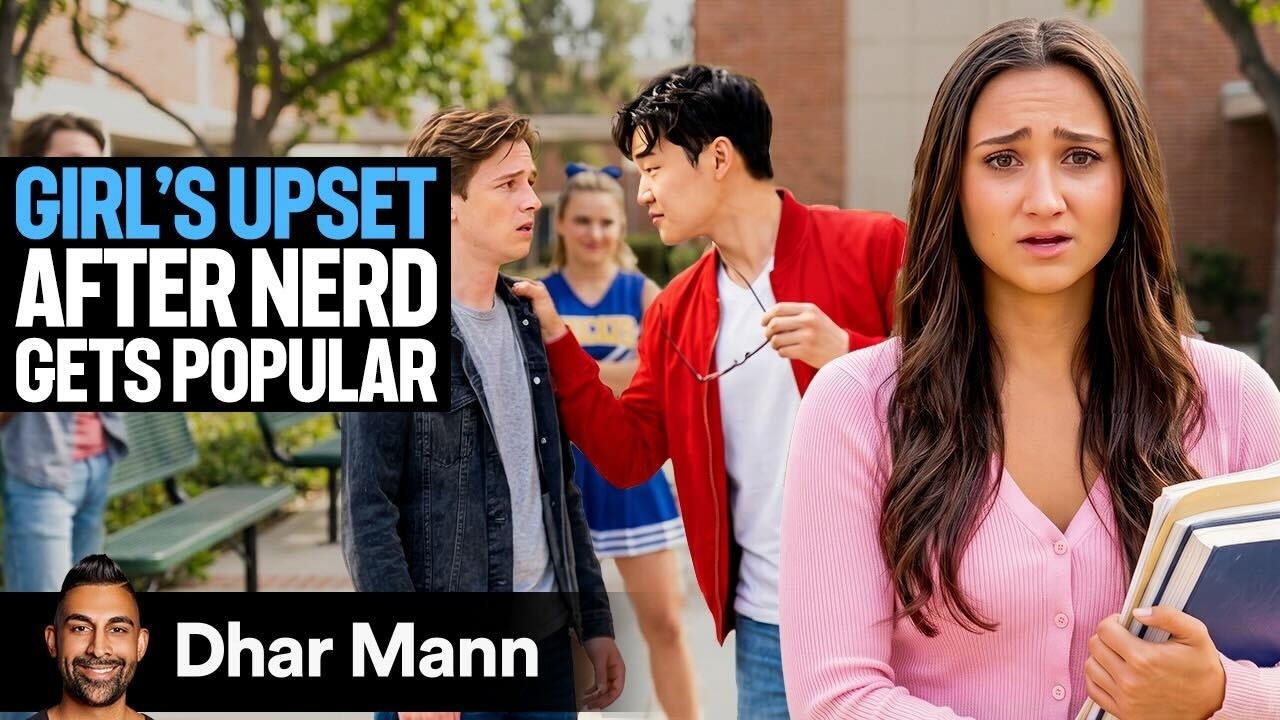 Girl’s Upset After NERD Gets POPULAR | Dhar Mann Studios
