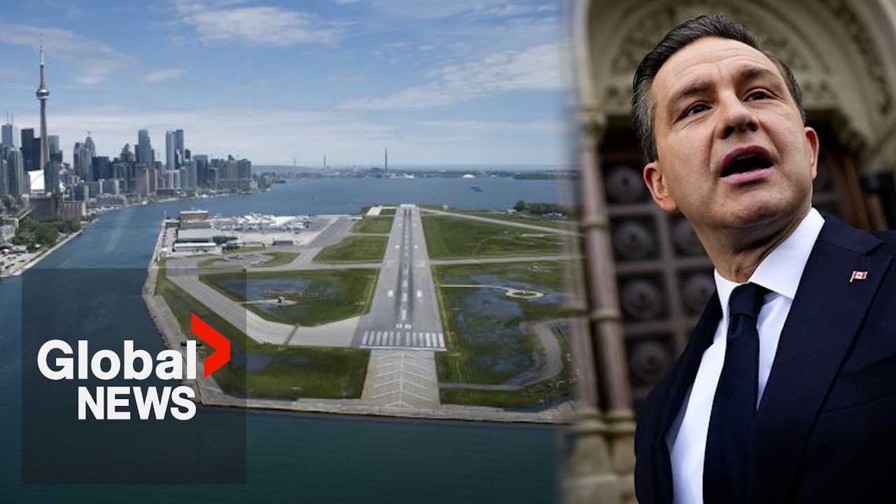 “Pearson is a disaster”: Poilievre says Billy Bishop airport expansion “massively profitable”