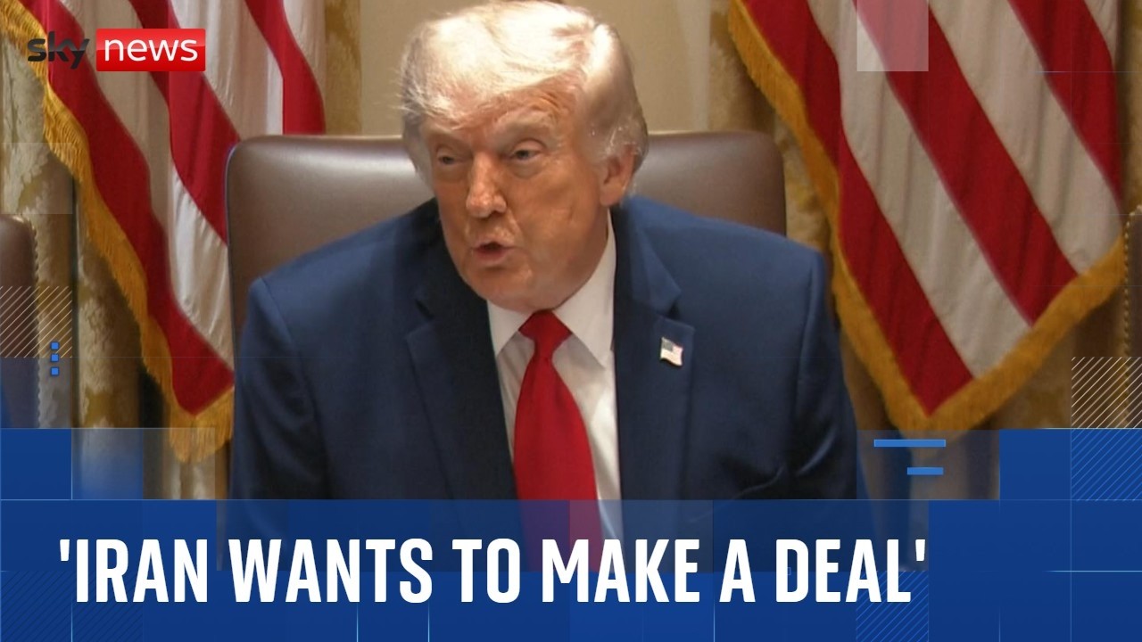 Trump: Iran ‘very much’ wants to make a deal – but ‘maybe we’ll just have to finish the job’