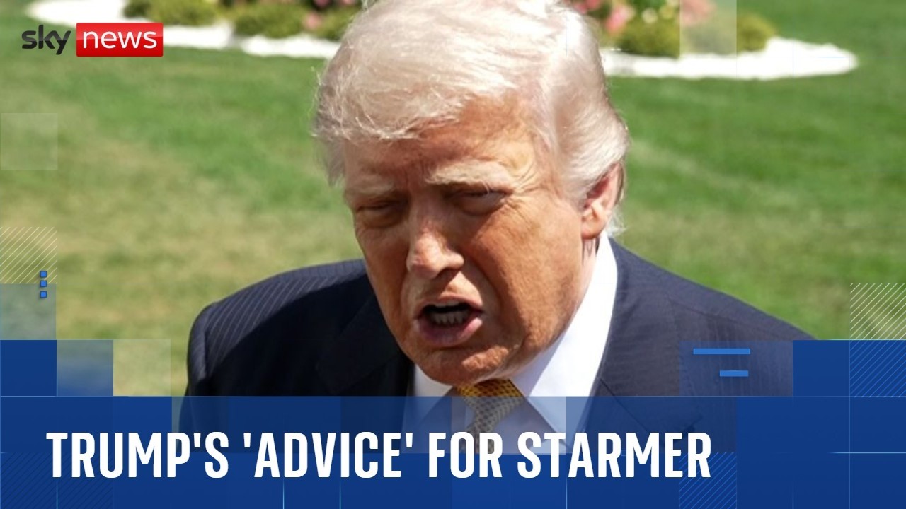 Watch President Trump tell Sky News his ‘advice’ for Starmer