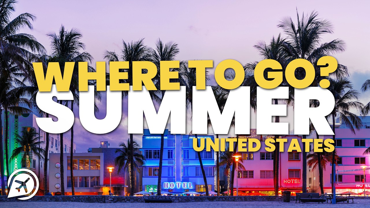 Where to GO this Summer in the USA