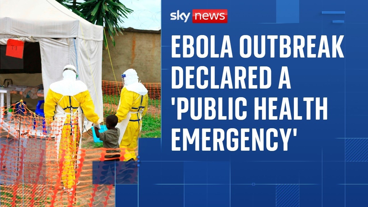 WHO declares Ebola outbreak in DRC and Uganda an emergency of international concern