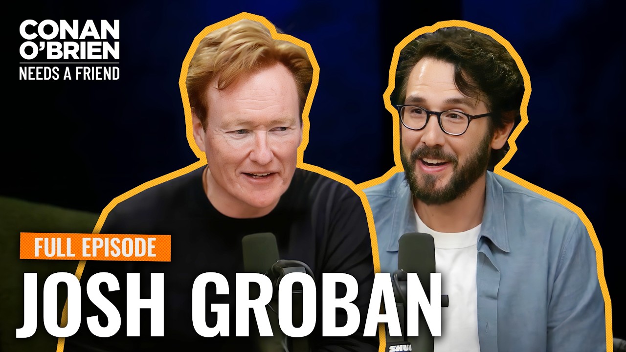 Josh Groban (Full Episode) | Conan O’Brien Needs A Friend