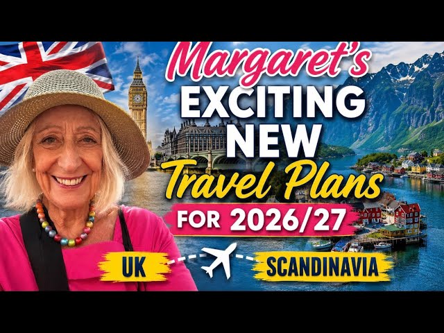 Margaret’s Exciting New Travel Plans for 2026/27