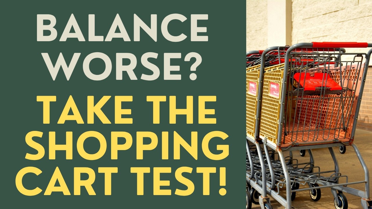 Seniors: Balance Problem? Take the Shopping Cart Test!