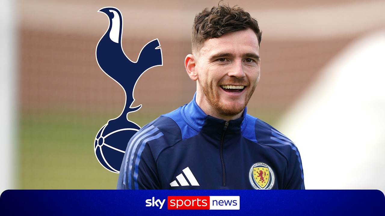 Tottenham Hotspur confirm the signing of Andy Robertson