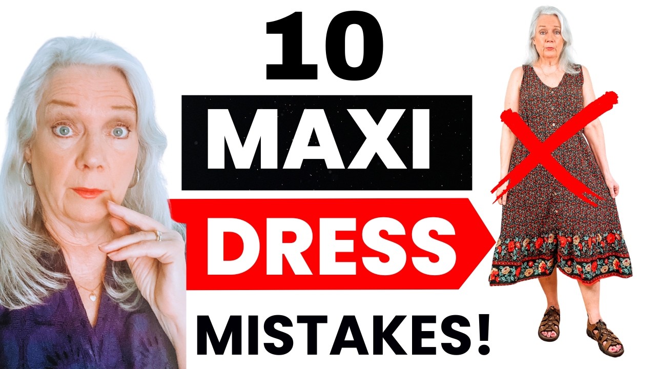 10 Mistakes Wearing Maxi Dresses Women Over 50 & 60