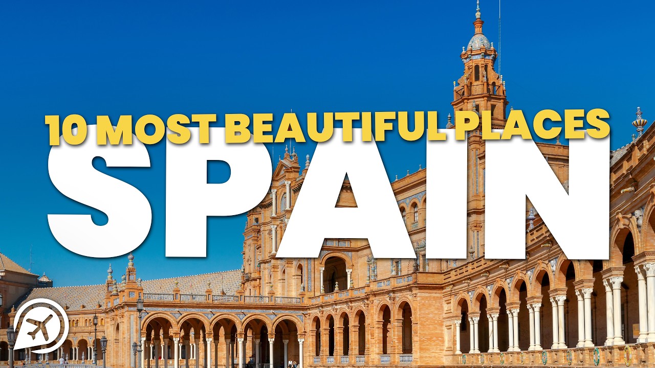 10 Most Beautiful Places in Spain