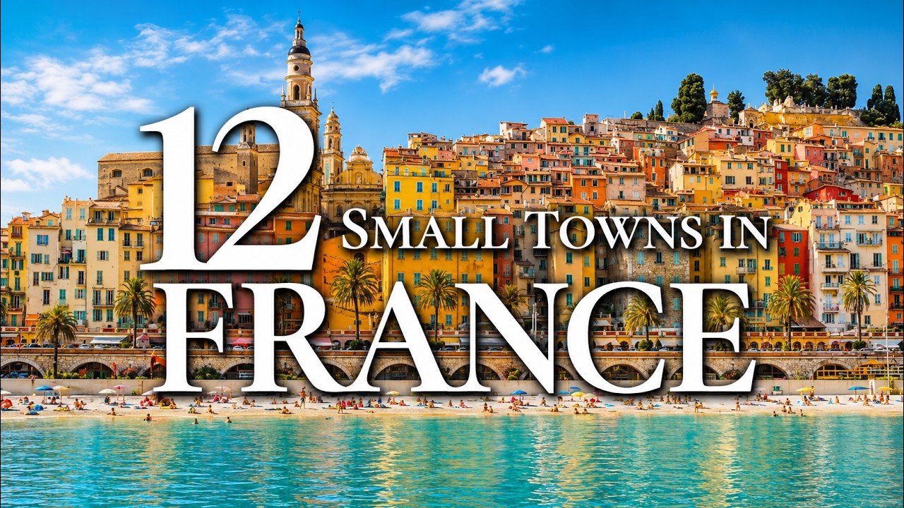 12 Most Beautiful Small Towns In France | France Travel Guide