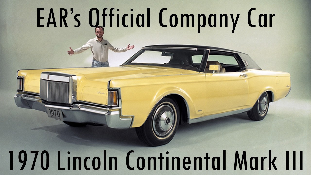 1970 Lincoln Continental Mark III: EAR’s New Company Car!