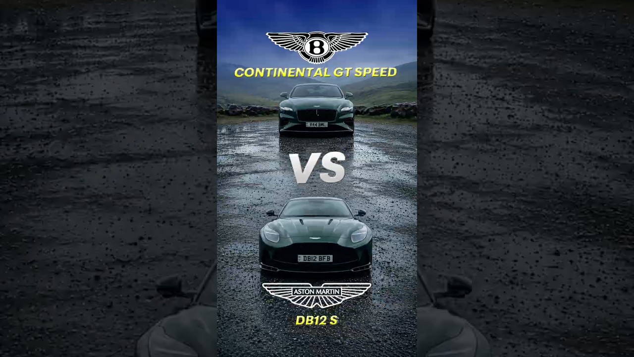 Bentley GT Speed or Aston Martin DB12 S?