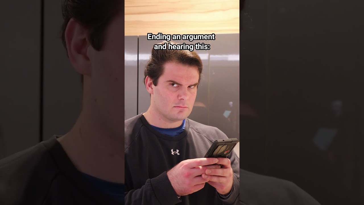 Ending An Argument And Then Hearing This.