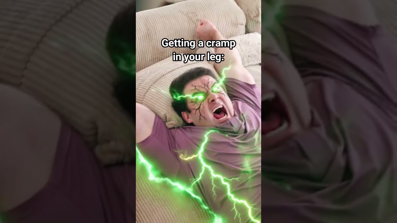 How It Feels To Get A Cramp In Your Leg.