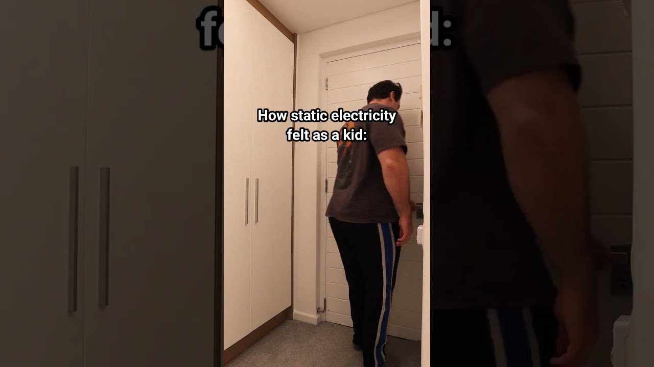 How Static Electricity Felt As A Kid.