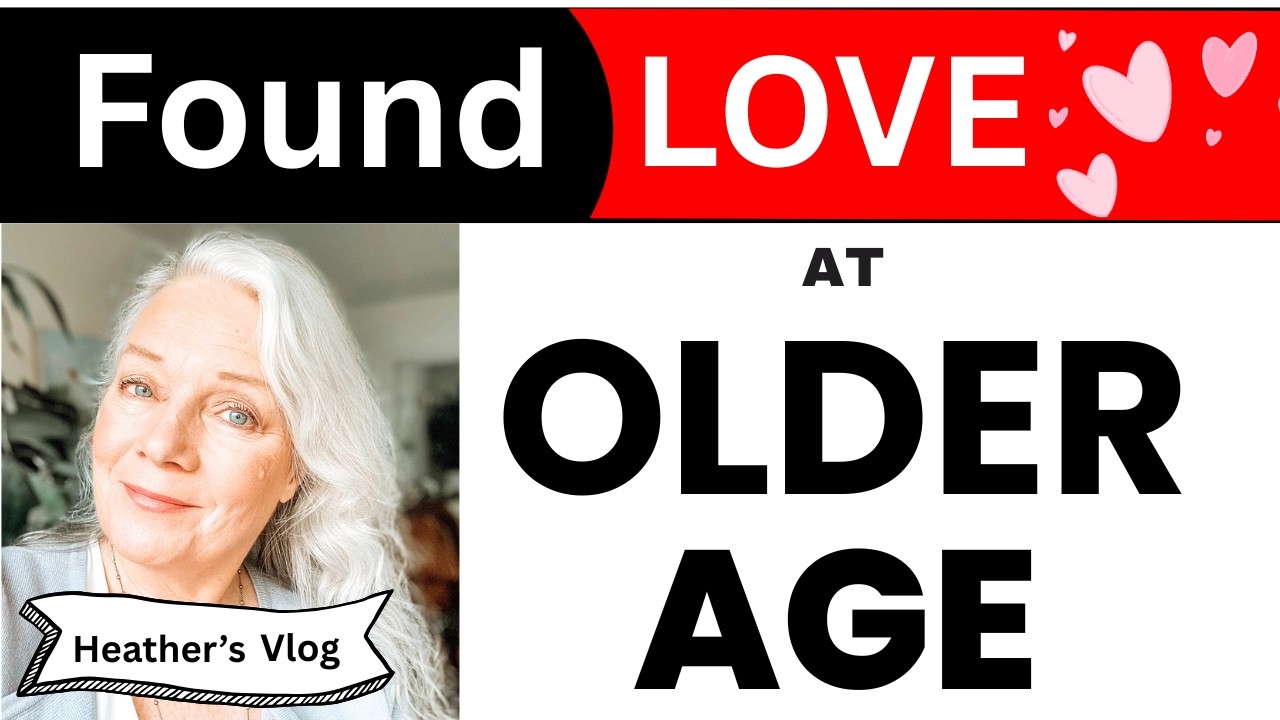 I Found LOVE at Older Age Plus Red Flags When Dating Over 40 & 50 & 60 & 70