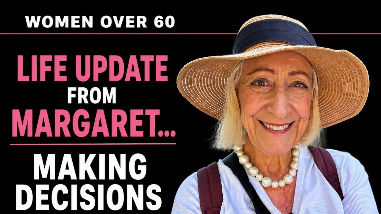 Life Update from Margaret – Making Decisions