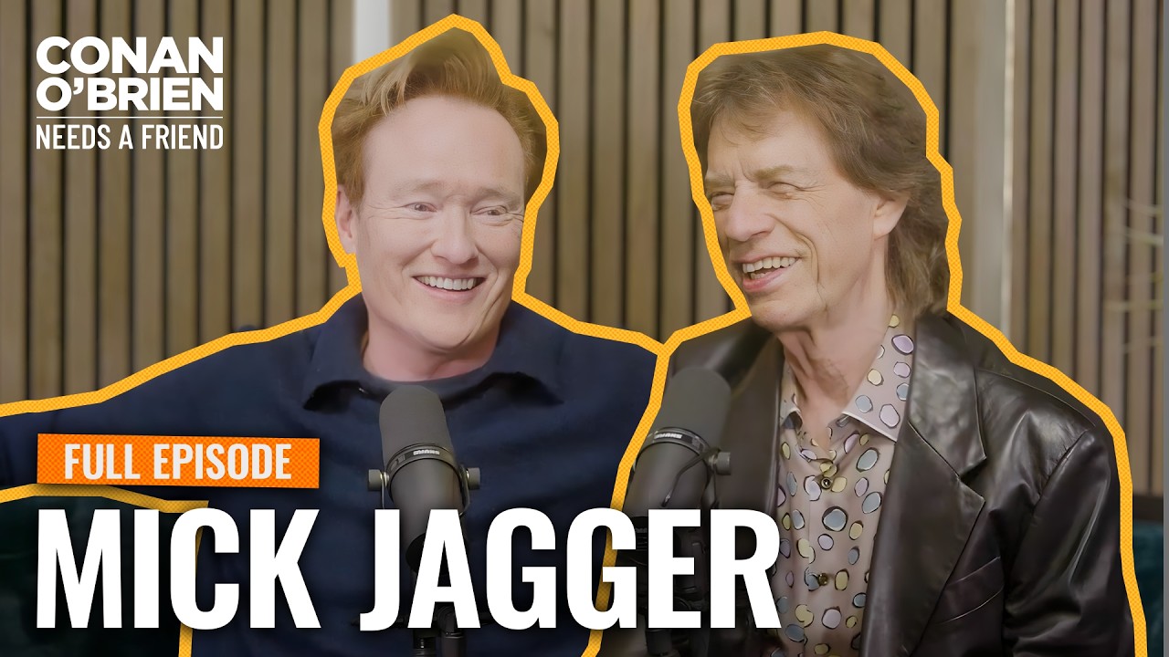 Mick Jagger (Full Episode) | Conan O’Brien Needs A Friend