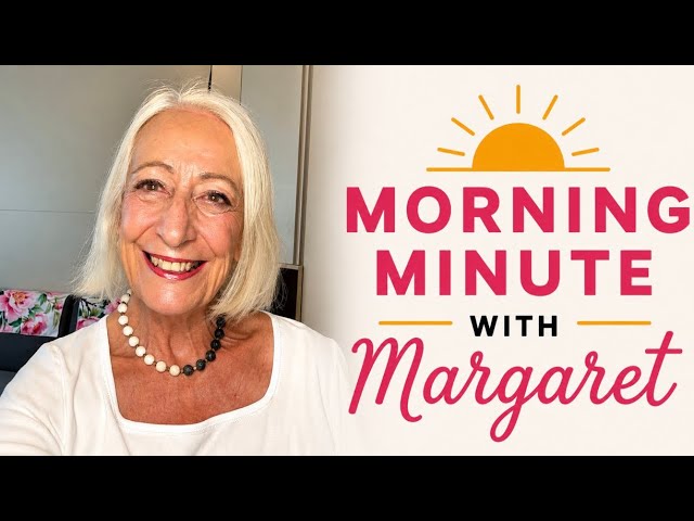Morning Minute with Margaret #4