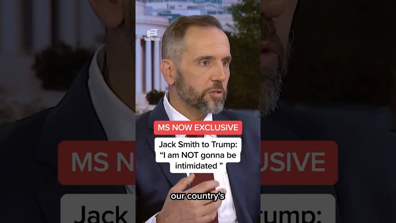 MS NOW EXCLUSIVE: Jack Smith to Trump: ‘I am NOT gonna be intimidated’