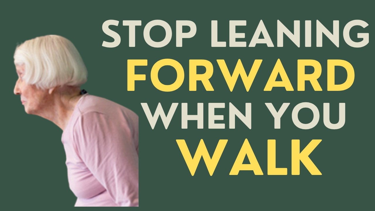 Seniors:  2 Easy Exercises To Stop Leaning Forward When You Walk: