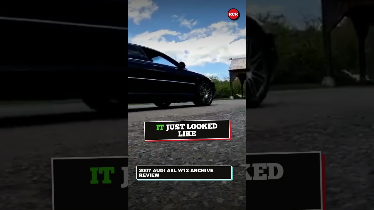 You don’t look rich in a 2007 Audi A8L W12. Watch: https://www.youtube.com/watch?v=_QaWBncZ-tw