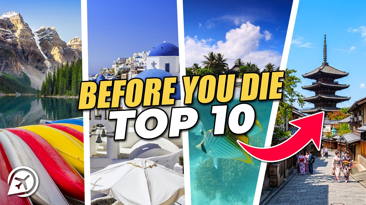 10 Places You Must Visit in your Lifetime