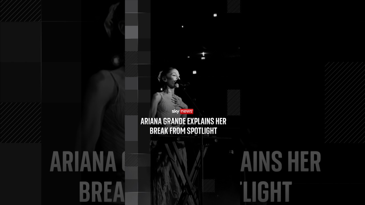 Ariana Grande explains her break from spotlight