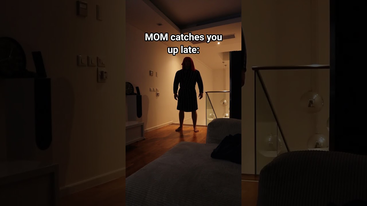 Dad Catches You Up Late VS Mom Catches You Up Late.