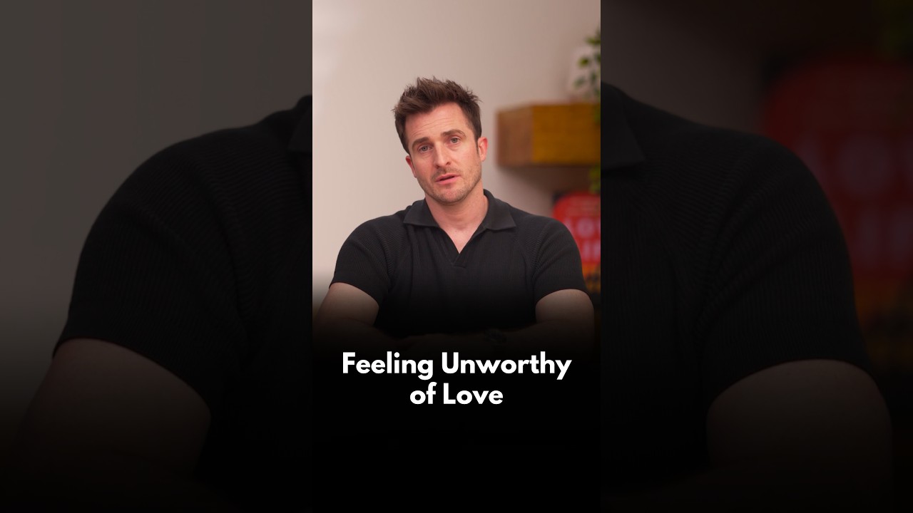 Feeling Unworthy of Love