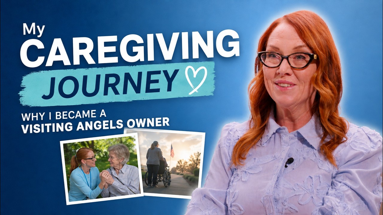 From Caregiver to Owner: The Personal “Why” Behind Her Visiting Angels Journey