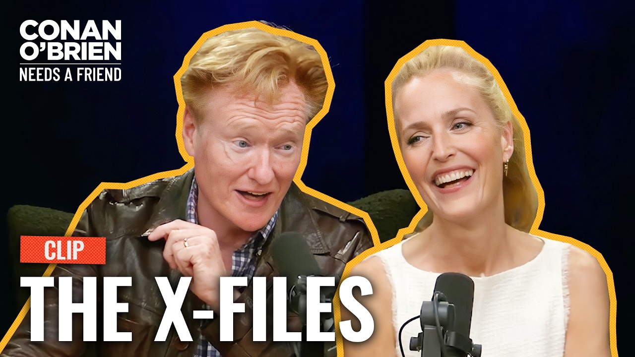 Gillian Anderson Lied About Her Age At “X-Files” Audition | Conan O’Brien Needs A Friend