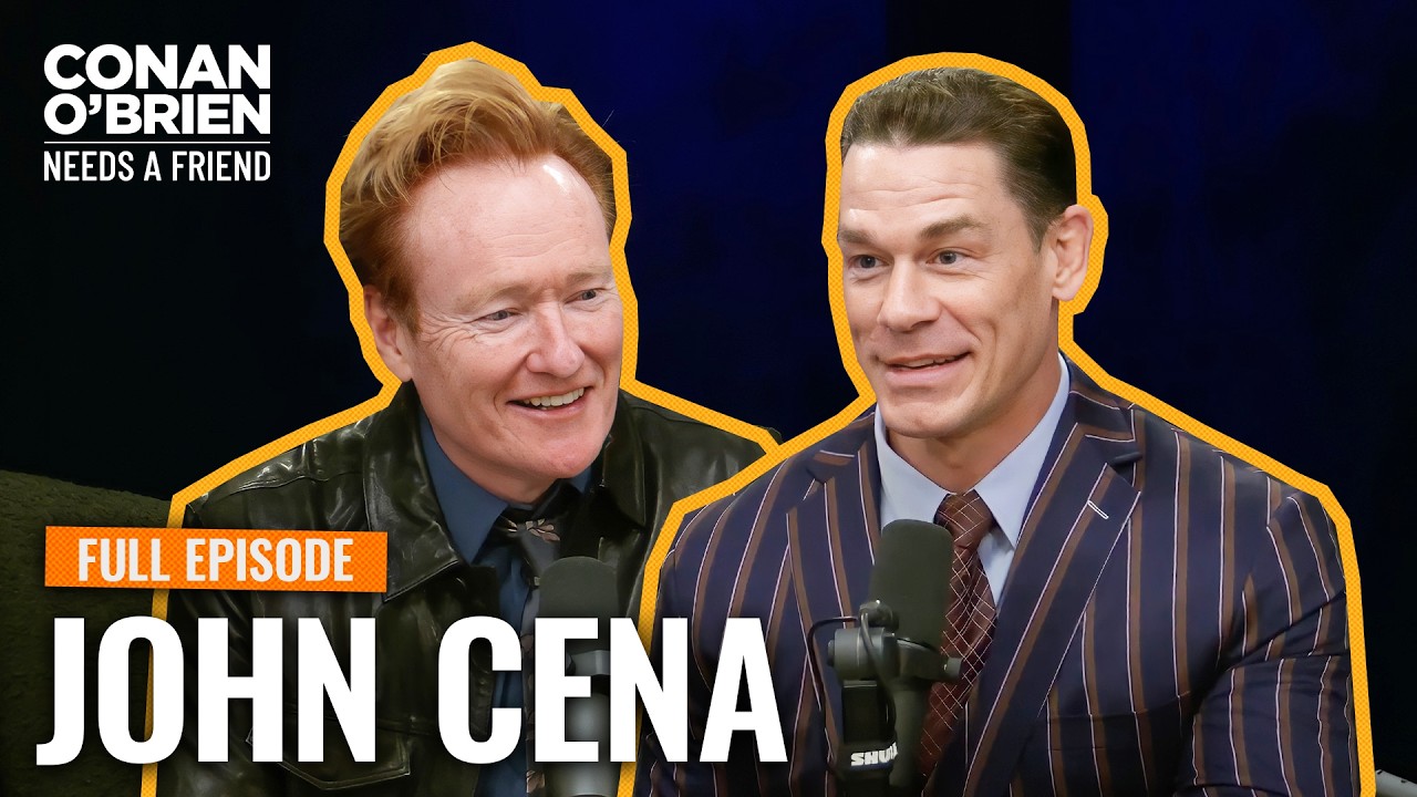 John Cena (Full Episode) | Conan O’Brien Needs A Friend
