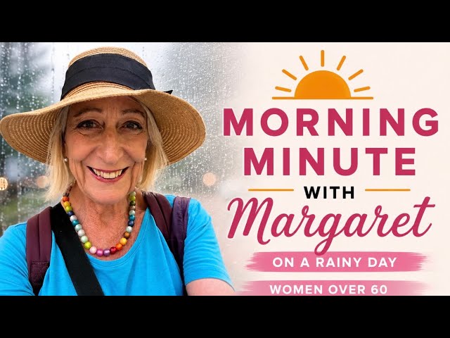Margaret’s Morning Minute #7