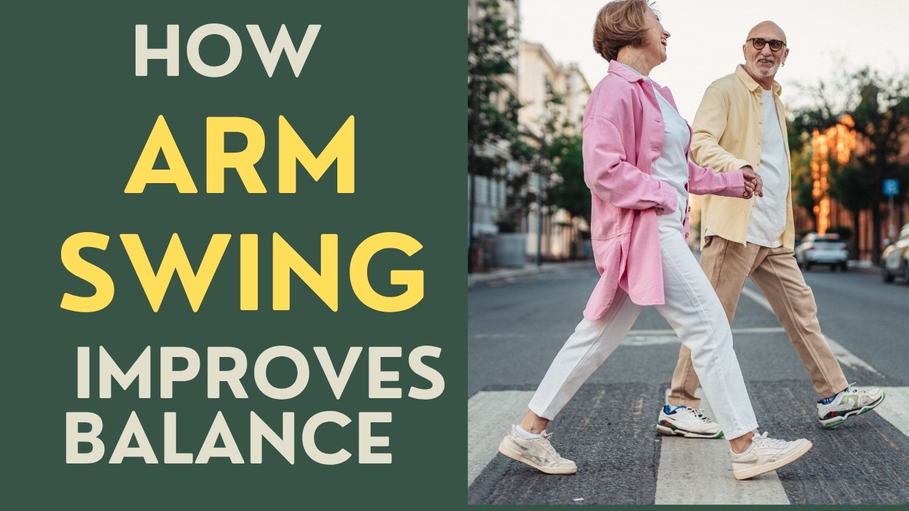 Seniors: How Arm Swing Improves Balance