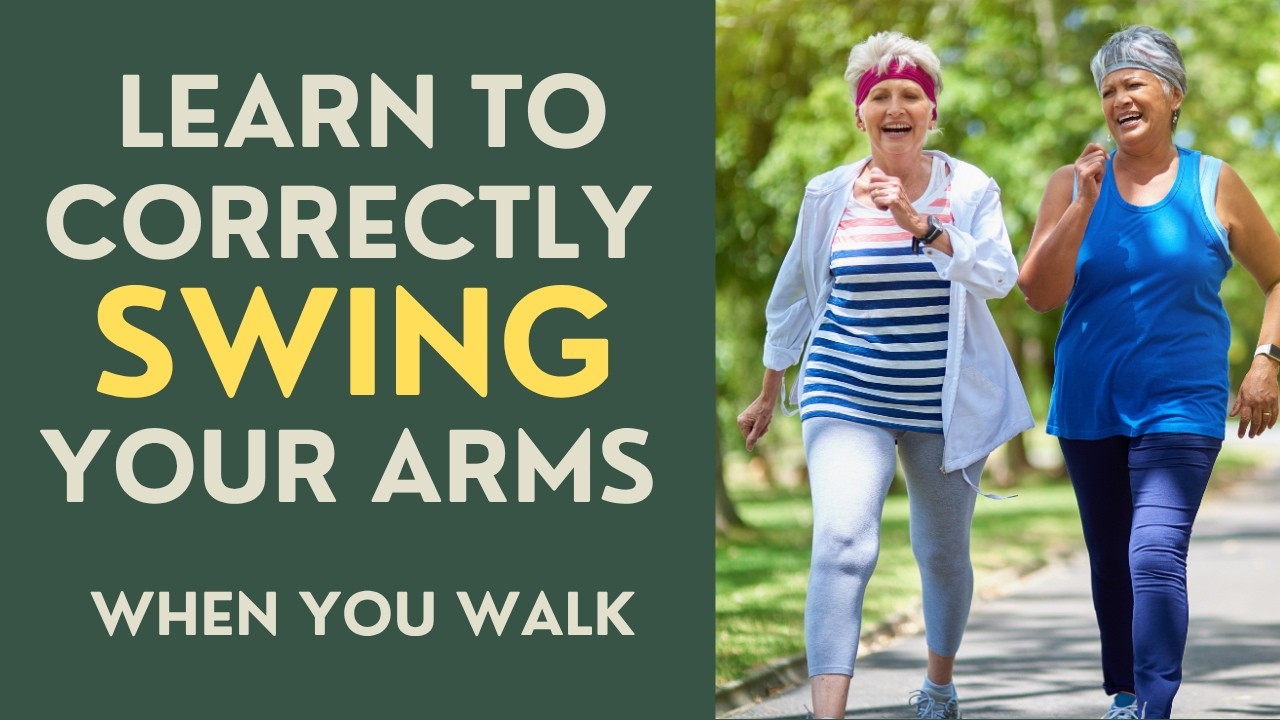 Seniors: How to Correctly Swing Your Arms When You Walk!