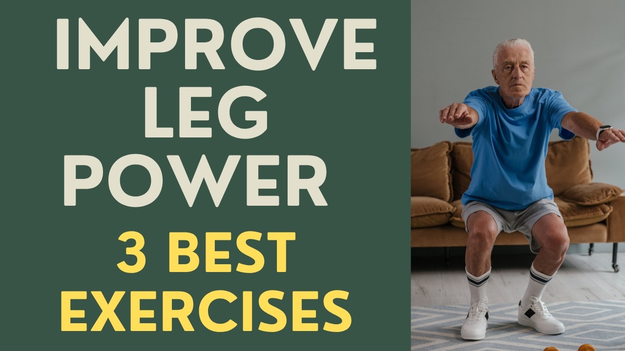Seniors: Improve Your Leg Power: 3 Best Exercises