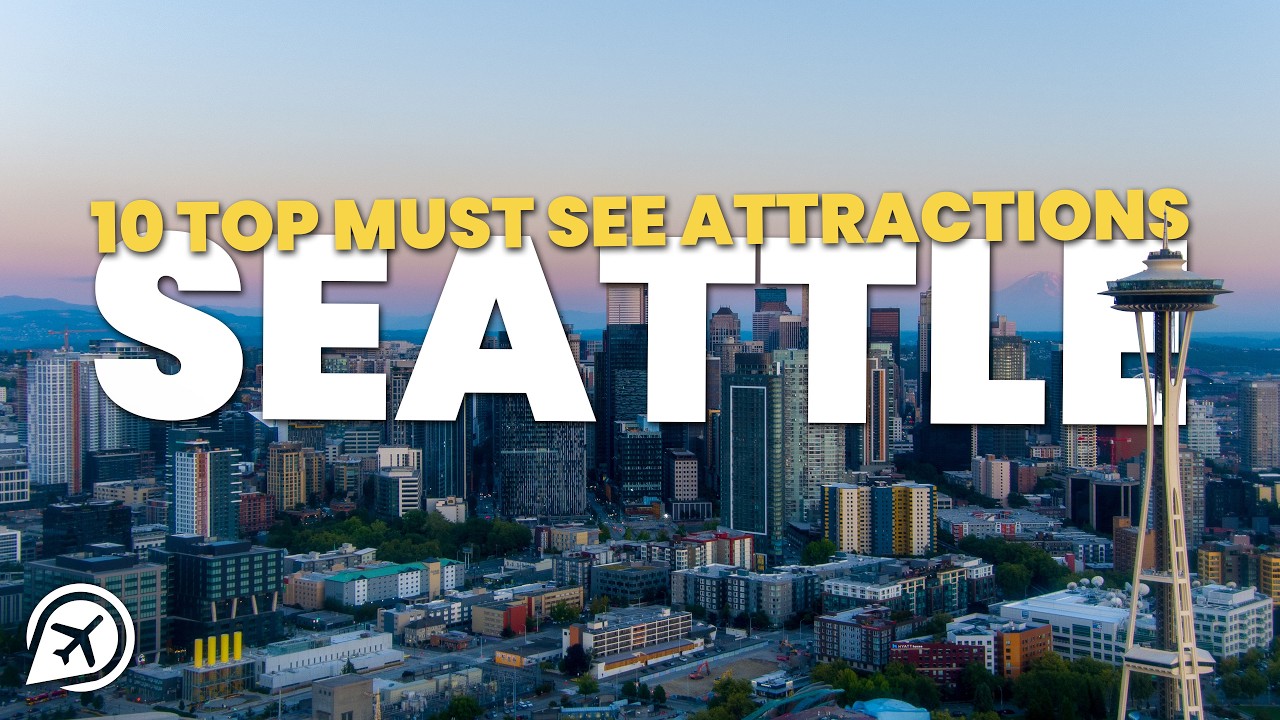 10 Top MUST SEE Attractions in Seattle 🇺🇸