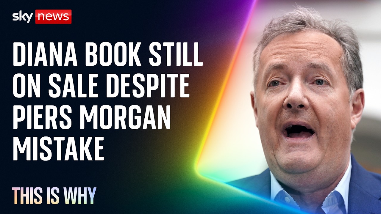 Diana book still on sale despite Piers Morgan mistake. This is Why