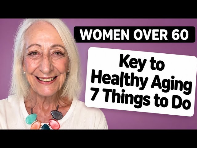 Key to Healthy Aging – Can You Do These 7 Things?
